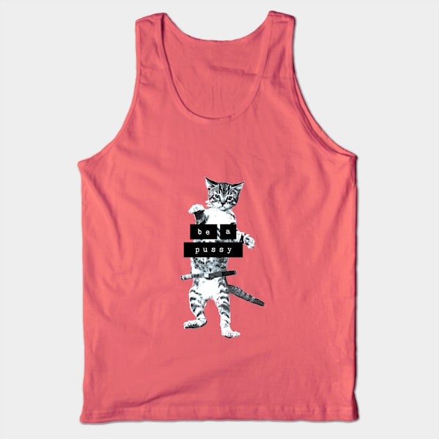 Be a Pussy(cat) Tank Top by Rashmi Bela